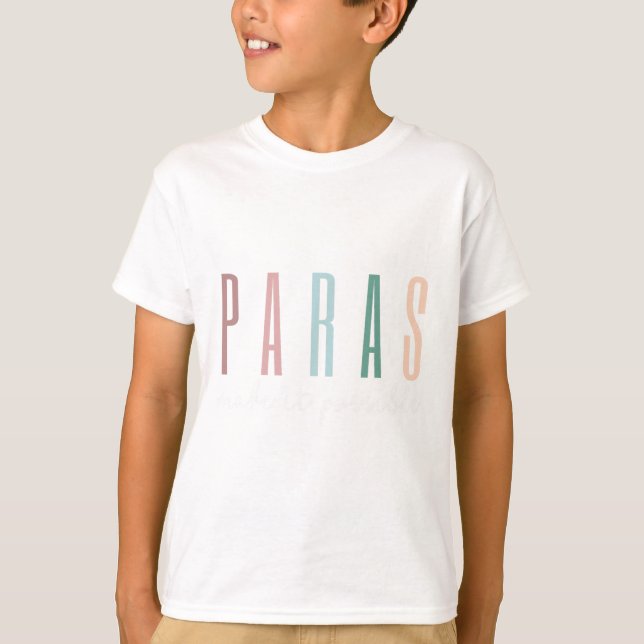 Paras Make It Possible Paraprofessional Teacher Ap T-Shirt (Front)