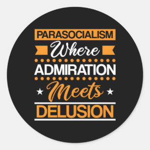 Parasocialism Is The Illusion Of Activism Without  Classic Round Sticker