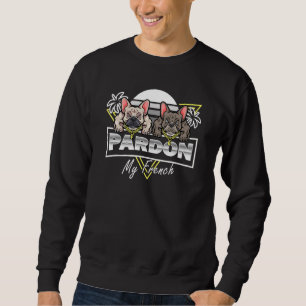 Pardon My Bulldog Retro French Bulldog Dog Design Sweatshirt