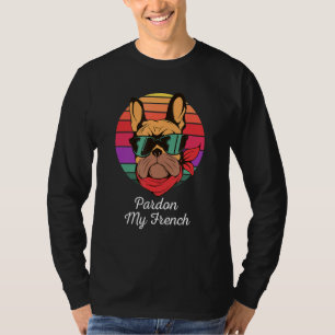 Pardon My French Bulldog Retro Funny Frenchie T-Shirt