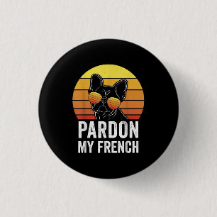 Pardon My French Dog Lover Gift Frenchie Bulldog 3 Cm Round Badge