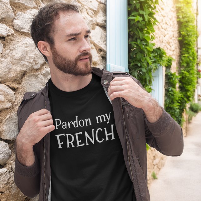 Pardon My French Funny Vacation in France T-Shirt (Creator Uploaded)