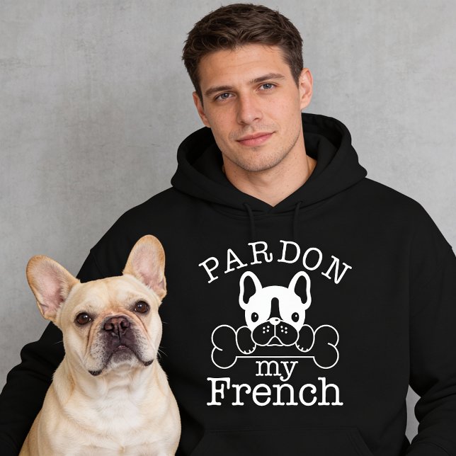Pardon My French Hoodie (Pardon My French Hoodie - Man with French Bulldog)