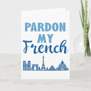 Pardon My French - Paris Skyline Card