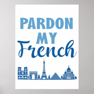 Pardon My French - Paris Skyline Poster