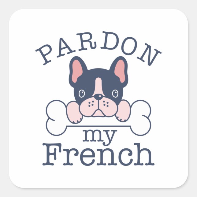 Pardon My French Square Sticker (Front)