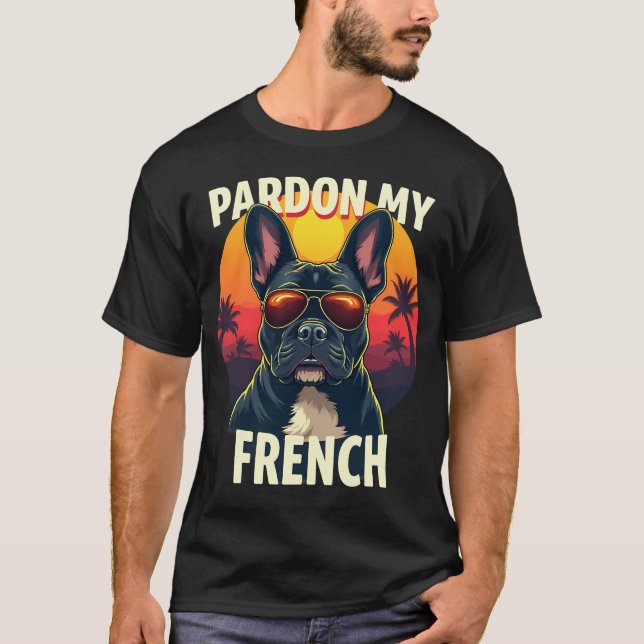 Pardon My French T-Shirt (Front)