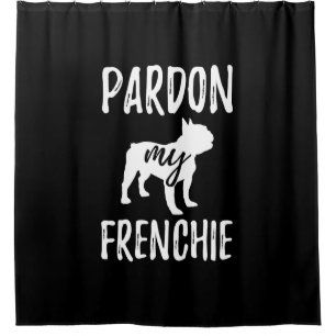 pardon my frenchie french bulldog owners gift shower curtain