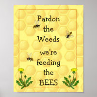 Pardon weeds Feeding Bees Fun Garden Quote