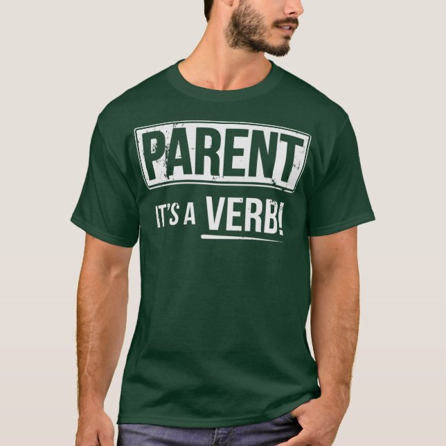 Parent Its A Verb T-Shirt (Front)