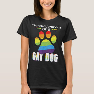Parent Of A Gay Dog Lgbtq Rainbow Pride Dog T-Shirt