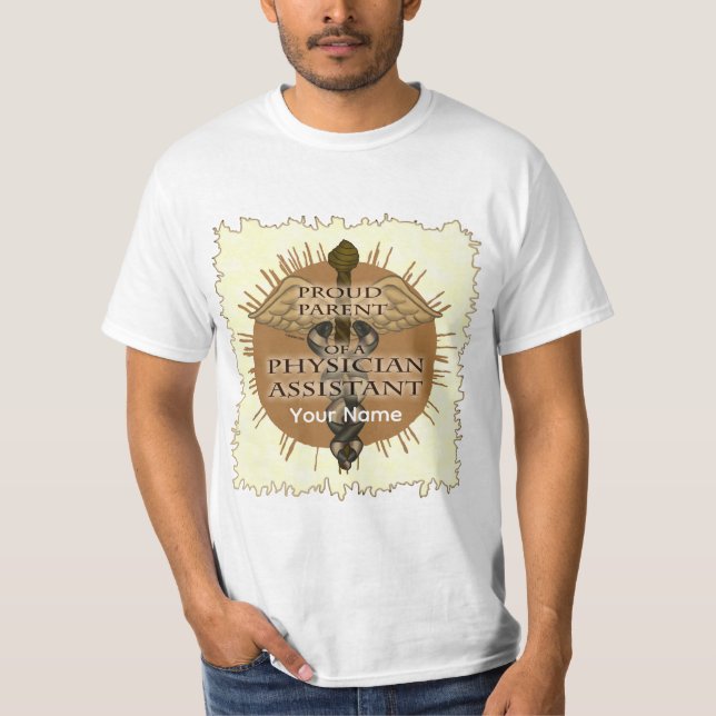 Parent of Physician Assistant  T-Shirt (Front)