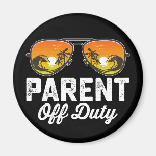 Parent Off Duty Sunglasses Last Day Of School Magnet