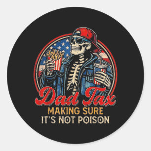 Parent Tax Making Sure Not Poison Skeleton Parent Classic Round Sticker