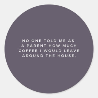 Parenting Meme S Classic Round Sticker