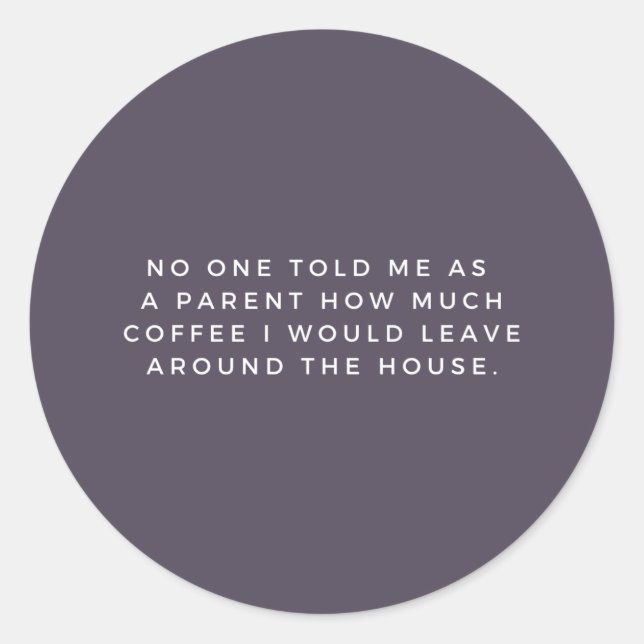 Parenting Meme S Classic Round Sticker (Front)