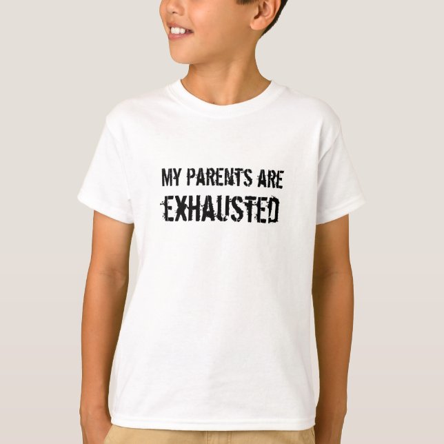 Parents are exhausted kids shirt (Front)