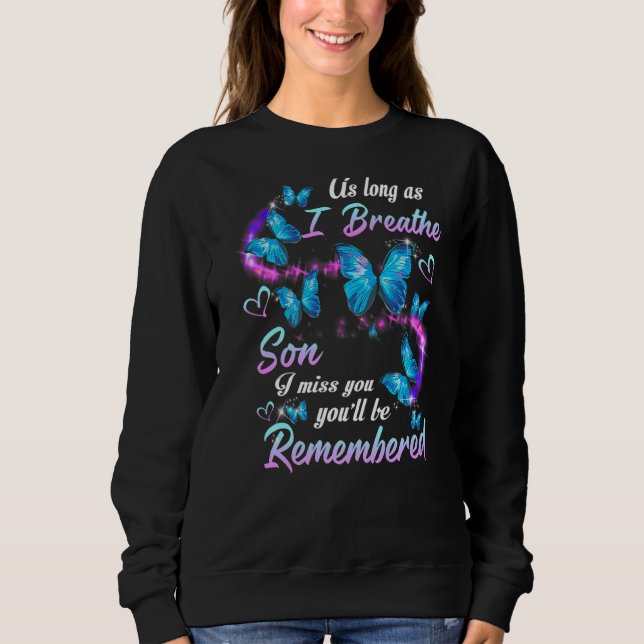Parents Love And Miss Their Son In Heaven Parents  Sweatshirt (Front)