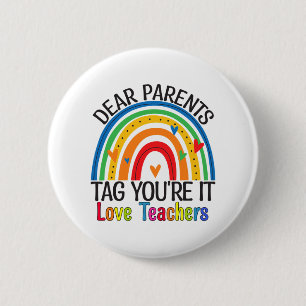 Parents Tag Youre It End Of Year School Teacher Ra 6 Cm Round Badge
