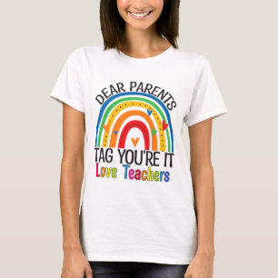 Parents Tag Youre It End Of Year School Teacher Ra T-Shirt