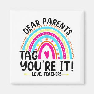 Parents Tag You're It Love Teachers Funny Teacher  Magnet