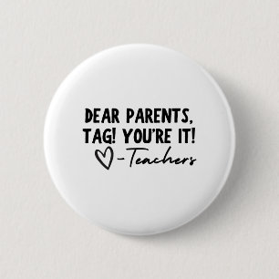 Parents Tag You're It Love Teachers Last Day Of Sc 6 Cm Round Badge