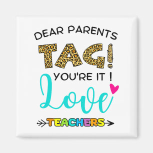 Parents Tag You're It Love Teachers Last Day Of Sc Magnet