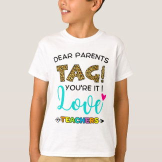 Parents Tag You're It Love Teachers Last Day Of Sc T-Shirt