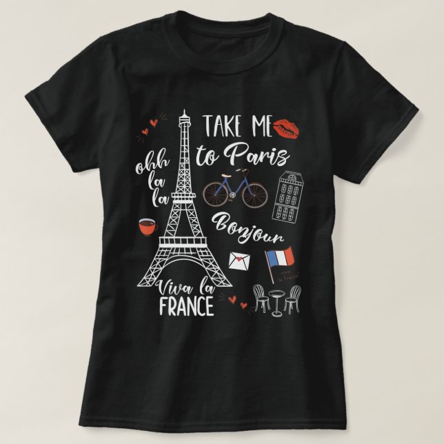 Paris  Eiffel Tower France  French Parisian Gifts T-Shirt (Design Front)