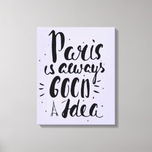 Paris Is Always A Good Idea Canvas Print