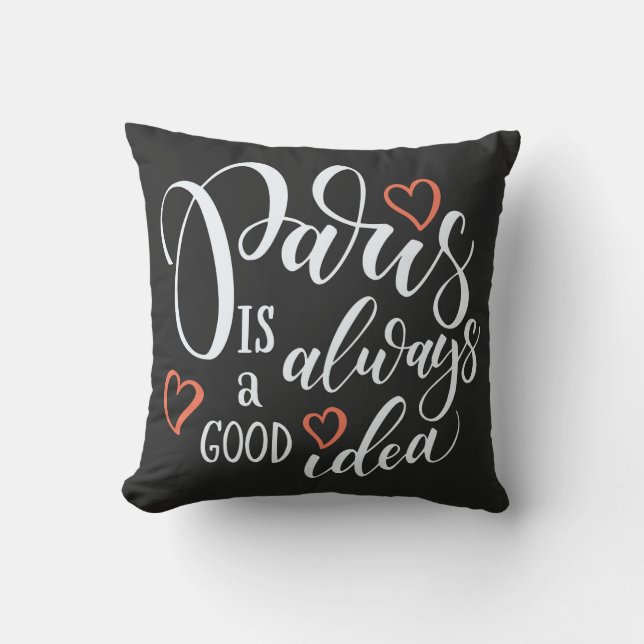 Paris is Always a Good Idea Decorative Pillow (Front)