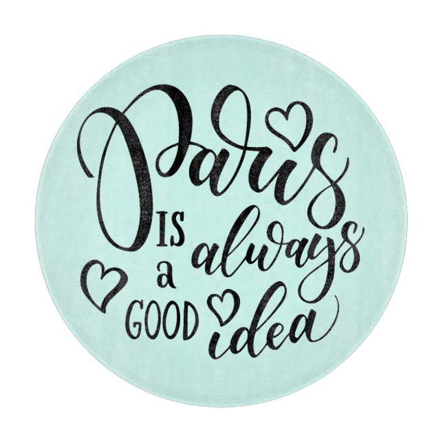Paris Is Always A Good Idea Script Cutting Board (Front)