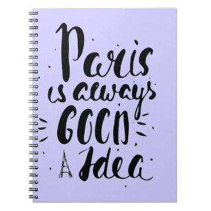 Paris Is Always A Good Idea Spiral Notebook