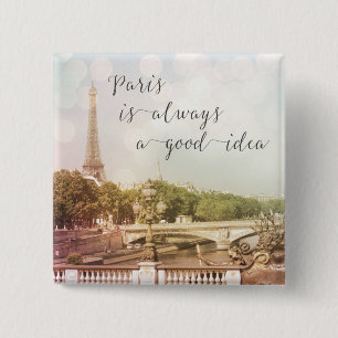 Paris Is Always A Good Idea Square Button