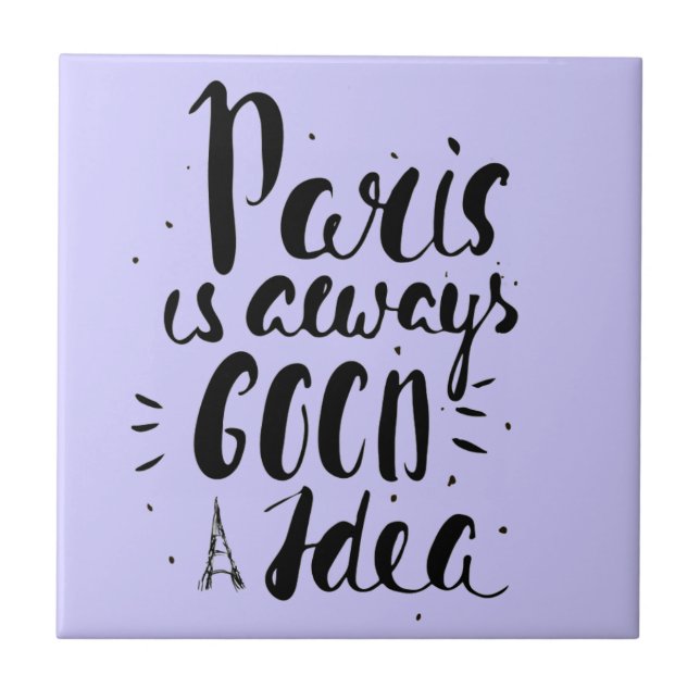 Paris Is Always A Good Idea Tile (Front)