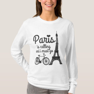 Paris Is Calling And I Must Go France Eiffel Tower T-Shirt