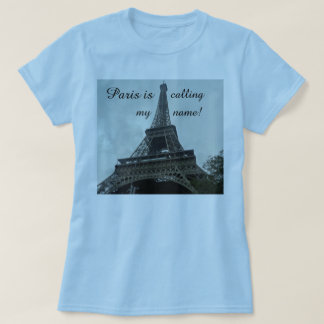 PARIS IS CALLING ME tee