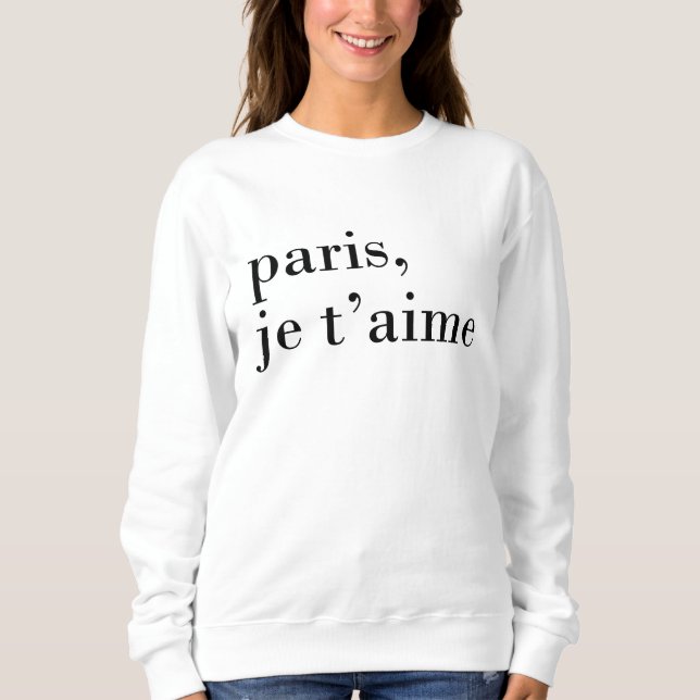 "paris, je t'aime" Black and White Sweatshirt (Front)