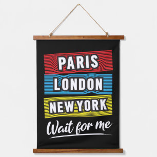 Paris London New York Wait for Me Hanging Tapestry