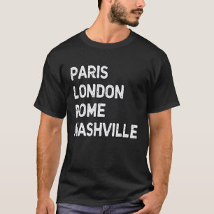 Paris London Rome Nashville Music City USA T-Shirt