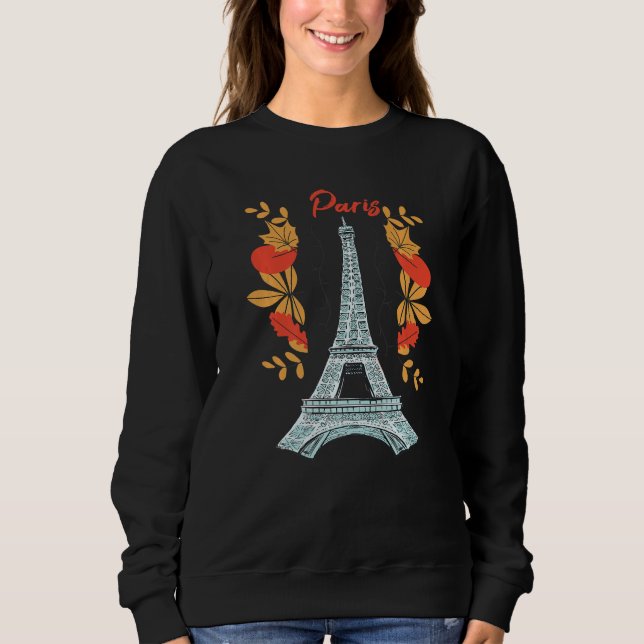Paris With Autumn Leaves Eiffel Tower in Fall Fren Sweatshirt (Front)