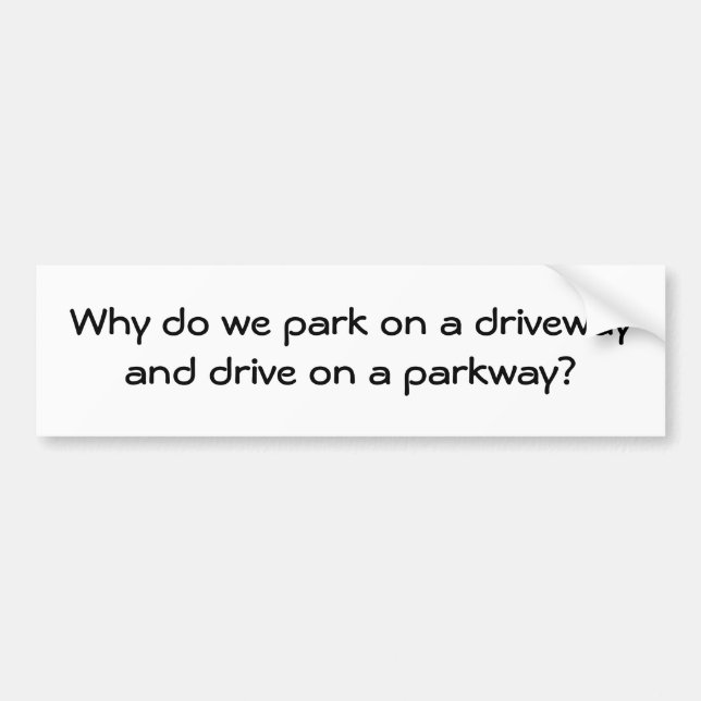 park and drive bumper sticker (Front)