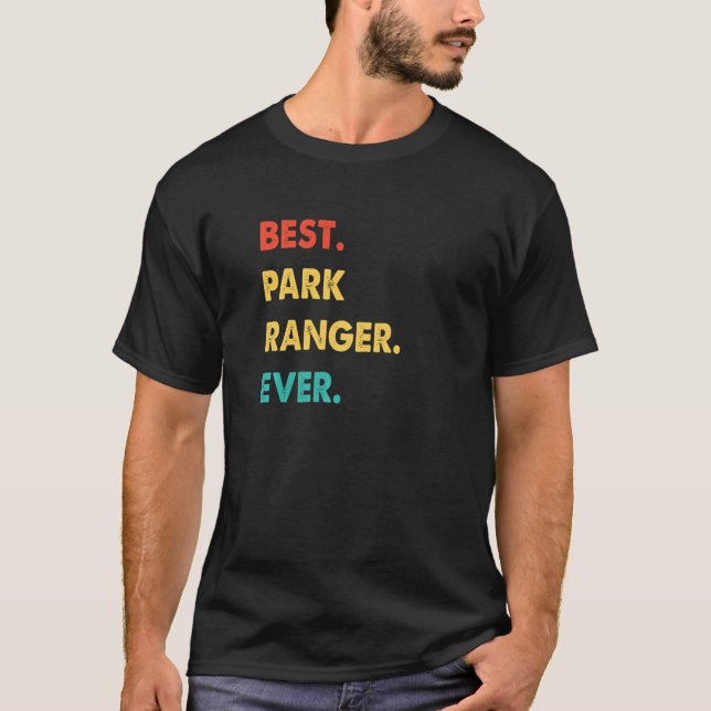 Park Ranger Profession Retro Best Park Ranger Ever T-Shirt (Front)