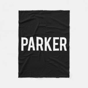 Parker - Cool New Funny Name Fan Gift Tee Fleece Blanket