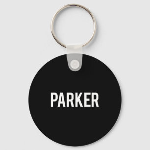 Parker - Cool New Funny Name Fan Gift Tee  Key Ring