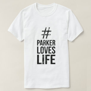 #ParkerLovesLife T-Shirt
