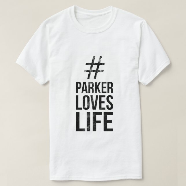 #ParkerLovesLife T-Shirt (Design Front)