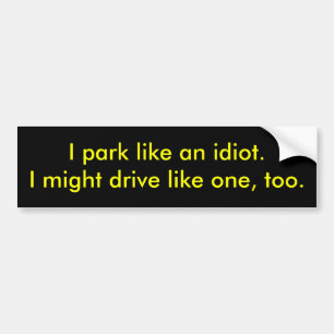 Parking Idiot Bumper Sticker