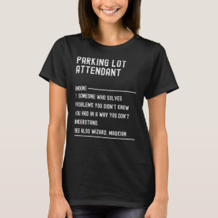 Parking Lot Attendant Definition Job Title T-Shirt