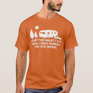 Parking the Camper  5th Wheel Camping RV Vacation  T-Shirt